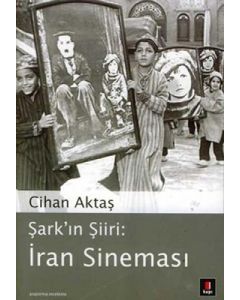 Şark’ın Şiiri: İran Sineması