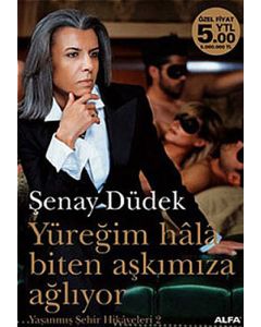 Yüreğim Hâlâ Biten Aşkımıza Ağlıyor 