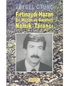 Fırtınaydı Hazan Bir Militan ve Gazeteci Namık Tarancı