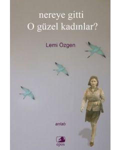 Nereye Gitti O Güzel Kadınlar?