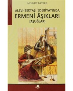 Alevi Bektaşi Edebiyatında Ermeni Aşıkları