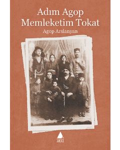 Adım Agop Memleketim Tokat