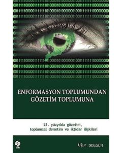 Enformasyon Toplumundan Gözetim Toplumuna
