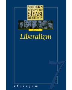 Modern Türkiye’de Siyasi Düşünce Cilt: 7 Liberalizm (Ciltli)
