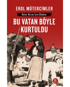 Bu Vatan Böyle Kurtuldu