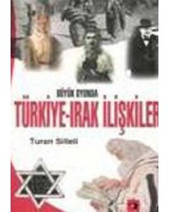 Büyük Oyunda Türkiye-Irak İlişkileri