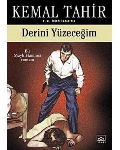 Derini Yüzeceğim - Bir Mayk Hammer Romanı
