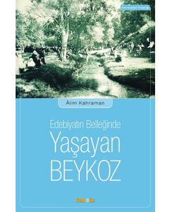 Edebiyatın Belleğinde Yaşayan Beykoz