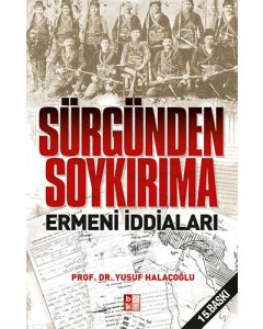 Sürgünden Soykırıma Ermeni İddiaları