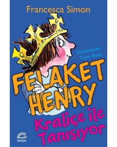 Felaket Henry Kraliçe ile Tanışıyor