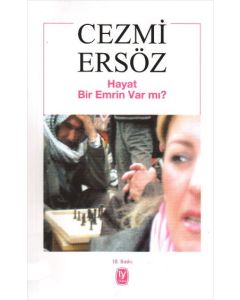 Hayat Bir Emrin Var mı?