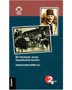 Bir Osmanlı-Arap Gazetecinin Anıları