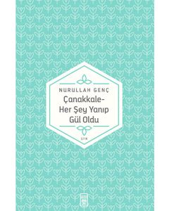 Çanakkale - Her Şey Yanıp Gül Oldu