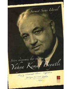 Şiire Adanmış Bir Yaşam - Yahya Kemal Beyatlı