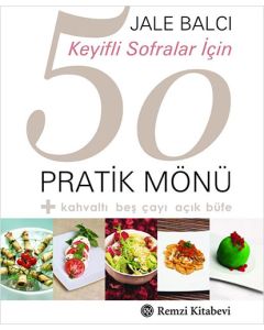 Keyifli Sofralar İçin 50 Pratik Mönü