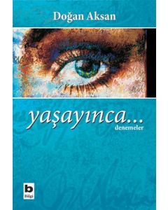 Yaşayınca...