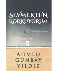 Sevmekten Korkuyorum
