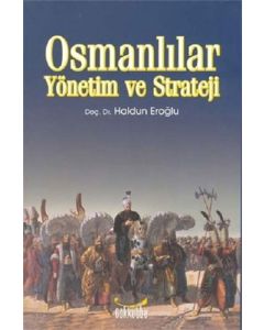 Osmanlılar: Yönetim ve Strateji