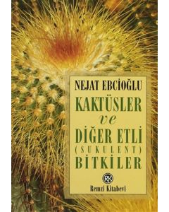 Kaktüsler ve Diğer Etli (Sukulent) Bitkiler