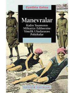 Manevralar - Kadın Yaşamının Militarize Edilmesine Yönelik Uluslararası Politikalar