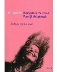 Korkuları Yenmek Paniği Atlatmak