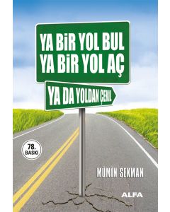 Ya Bir Yol Bul Ya Bir Yol Aç Ya da Yoldan Çekil