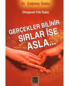 Gerçekler Bilinir Sırlar İse Asla