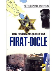 Kutsal Topraklar ve Paylaşılamayan Sular Fırat - Dicle