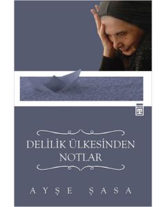 Delilik Ülkesinden Notlar