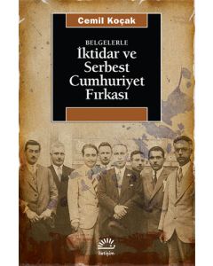 Belgelerle İktidar ve Serbest Cumhuriyet Fırkası