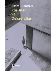 Kör Alan ve Dekadrajlar