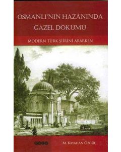 Osmanlı'nın Hazanında Gazel Dökümü