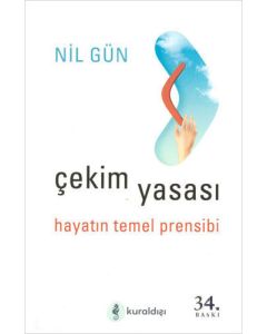 Çekim Yasası - Hayatın Temel Prensibi