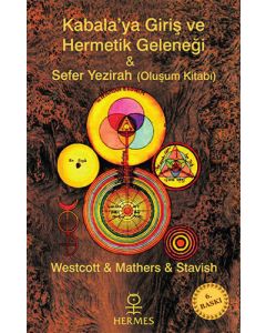 Kabalaya Giriş ve Hermetik Geleneği Sefer Yezirah (Oluşum Kitabı)