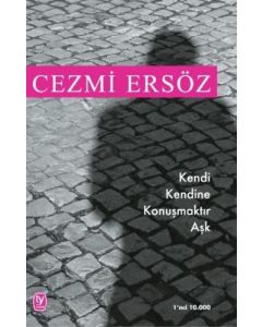 Kendi Kendine Konuşmaktır Aşk 
