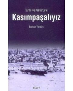 Tarihi ve Kültürüyle Kasımpaşalıyız