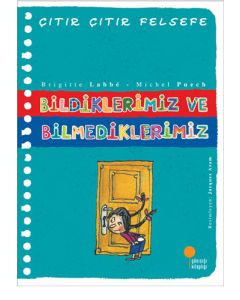 Çıtır Çıtır Felsefe 6 - Bildiklerimiz ve Bilmediklerimiz 