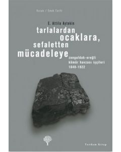 Tarlalardan Ocaklara, Sefaletten Mücadeleye