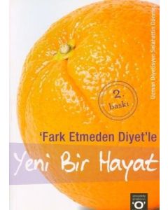Fark Etmeden Diyet’le Yeni Bir Hayat