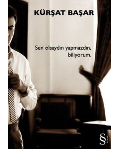 Sen Olsaydın Yapmazdın, Biliyorum