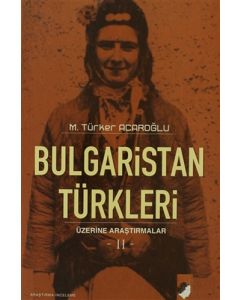 Bulgaristan Türkleri Üzerine Araştırmalar - 2