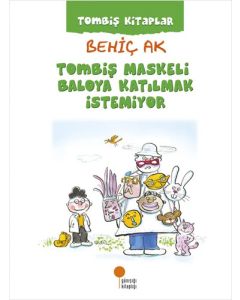Tombiş Maskeli Baloya Katılmak İstemiyor