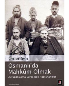 Osmanlı'da Mahkûm Olmak