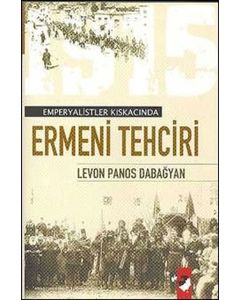 Emperyalist Kıskacında Ermeni Tehciri Türk Ermenileri