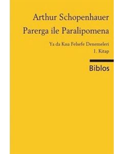 Parerga ile Paralipomena Ya da Kısa Felsefe Denemeleri 1. Kitap           