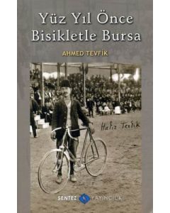 Yüz Yıl Önce Bisikletle Bursa