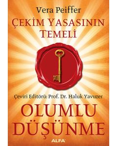 Çekim Yasasının Temeli Olumlu Düşünme