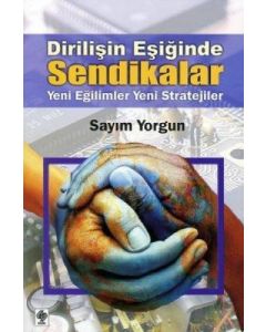 Dirilişin Eşiğinde Sendikalar