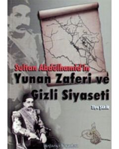 Sultan Abdülhamid’in Yunan Zaferi ve Gizli Siyaseti