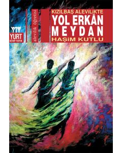 Kızılbaş Alevilikte Yol Erkan Meydan